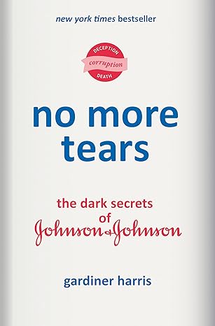 No More Tears: The Dark Secrets of Johnson & Johnson
