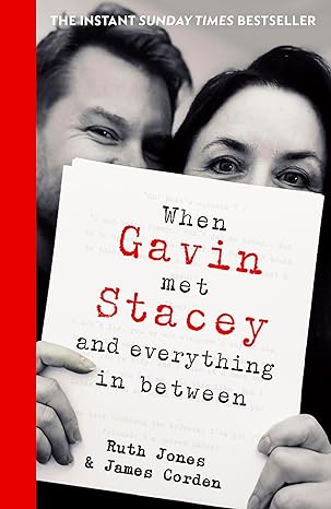 When Gavin Met Stacey and Everything in Between: The Sunday Times bestselling behind-the-scenes memoir from the creators of Gavin and Stacey EBOOK