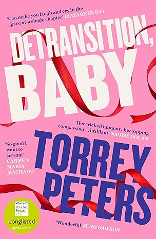 Detransition, Baby: Longlisted for the Women's Prize 2021 and Top Ten Times Bestselle