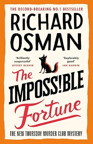The Impossible Fortune: The new novel in the multi-million copy bestselling murder mystery series (The Thursday Murder Club)