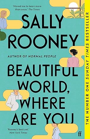 Beautiful World, Where Are You: from the internationally bestselling author of Normal People
