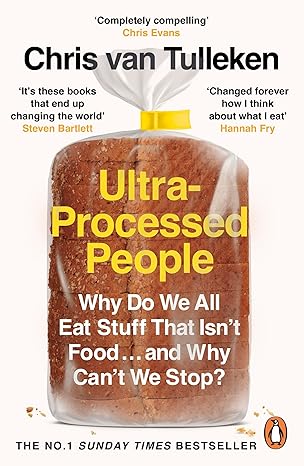 Ultra-Processed People: The Definitive #1 Bestseller You Need to Understand Ultra-Processed Food