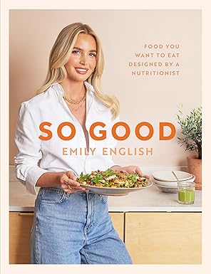 So Good: Food you want to eat, designed by a nutritionist  EBOOK