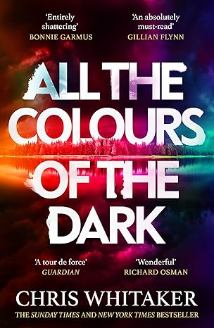 All the Colours of the Dark: The Instant Sunday Times Bestseller – ‘a wonderful book’ (Richard Osman)