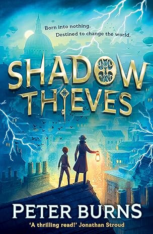 Shadow Thieves: The biggest blockbuster of a middle-grade action adventure, new for 2025! Perfect for fans of Skandar and Percy Jackson EBOOK