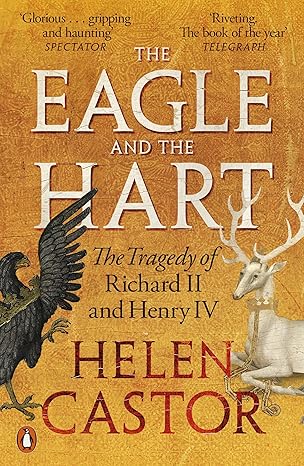 The Eagle and the Hart: The Tragedy of Richard II and Henry IV